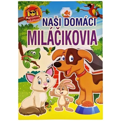 Naši domáci miláčikovia 101 aktivity s nálepkami