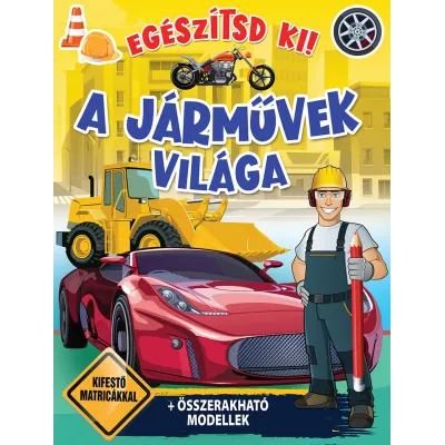 A járművek világa kifestőkönyv matricákkal (Maďarská verzia)